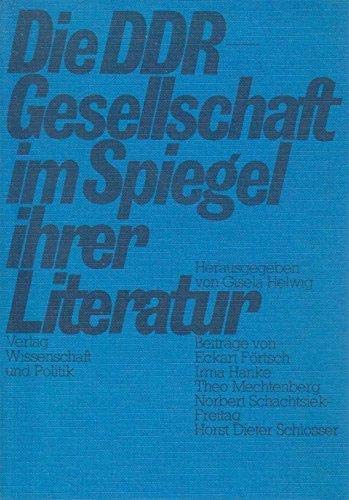 Die DDR-Gesellschaft im Spiegel ihrer Literatur Politics & History