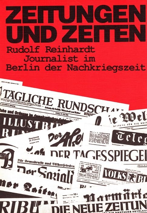 Zeitungen und Zeiten. Journalist im Berlin der Nachkriegszeit German history