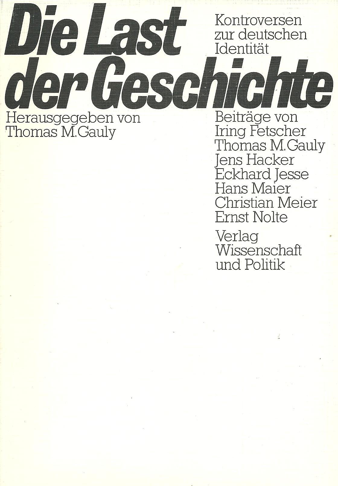 Die Last der Geschichte: Kontroversen zur deutschen Identität Politics & History