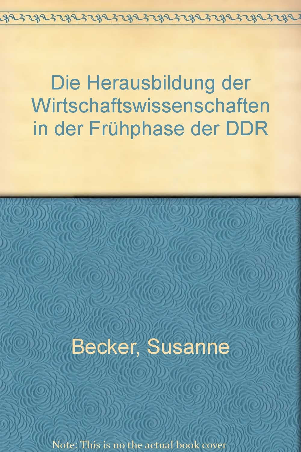 Die Herausbildung der Wirtschaftswissenschaften in der Frühphase der DDR Politics & History