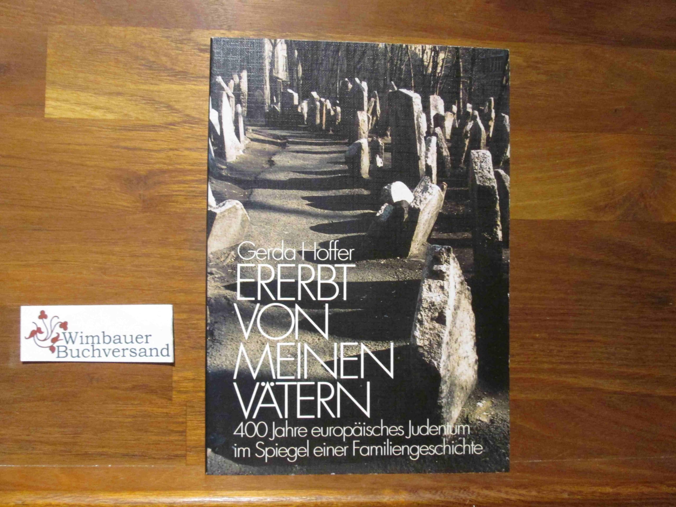 Ererbt von meinen Vätern: 400 Jahre europäisches Judentum im Spiegel einer Familiengeschichte Politics & History