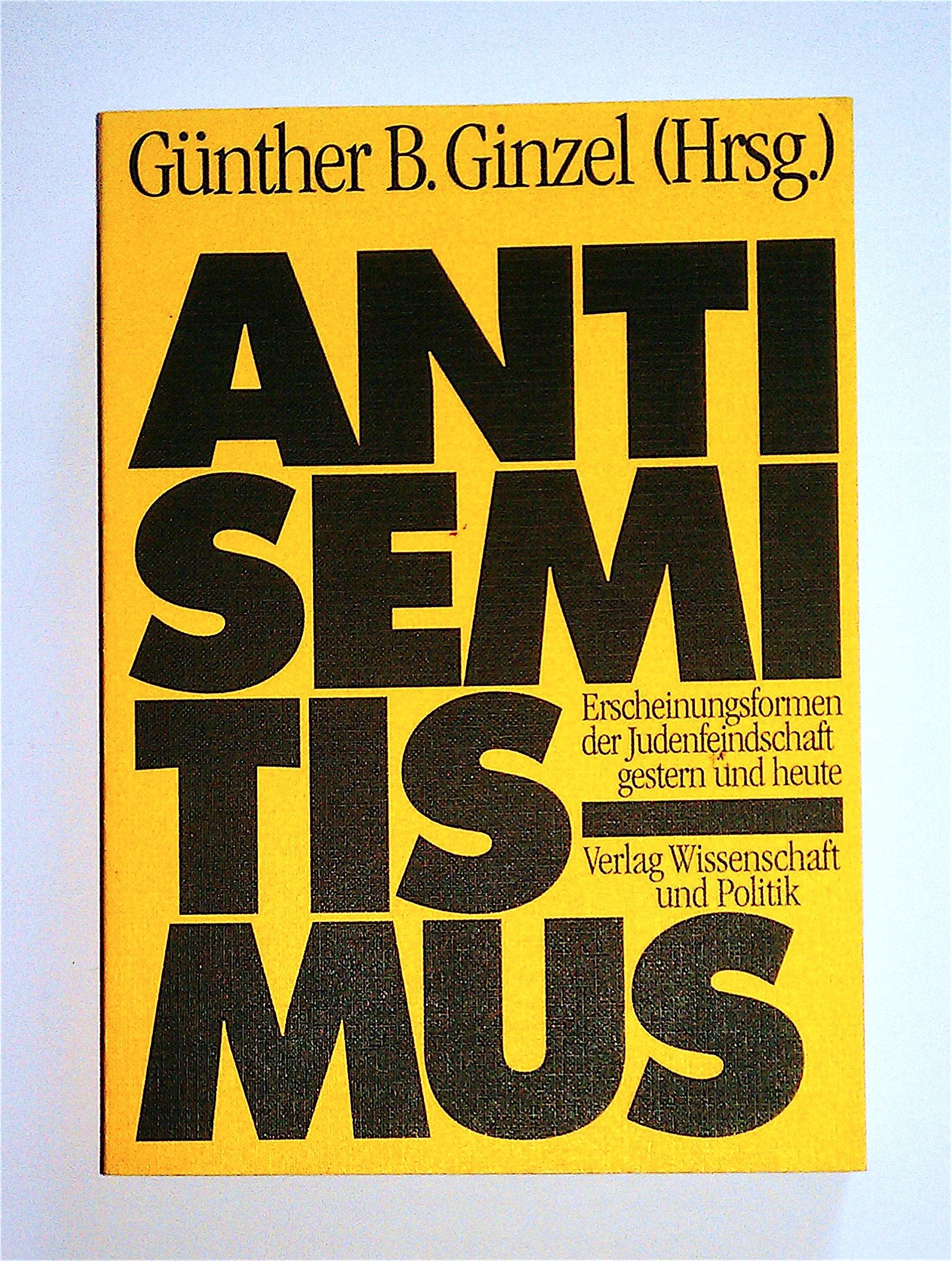 Antisemitismus. Erscheinungsformen der Judenfeindschaft gestern und heute Social Sciences