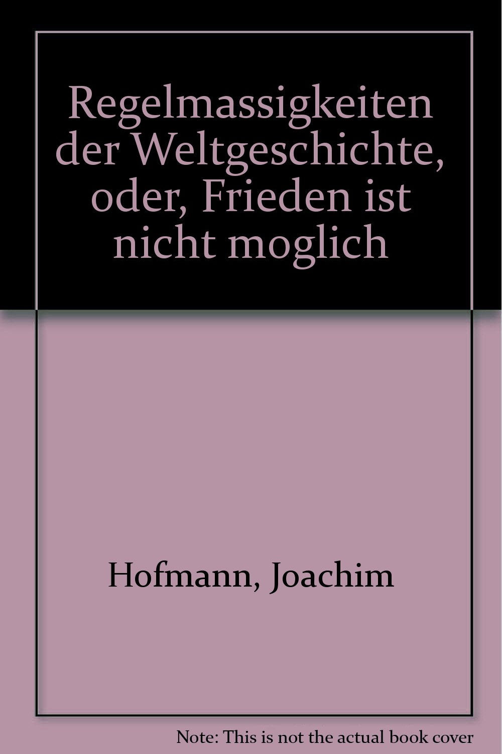 Regelmäßigkeiten der Weltgeschichte oder Frieden ist nicht möglich Politics & History