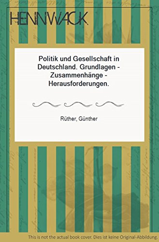 Politik und Gesellschaft in Deutschland: Grundlagen, Zusammenhänge, Herausforderungen Books