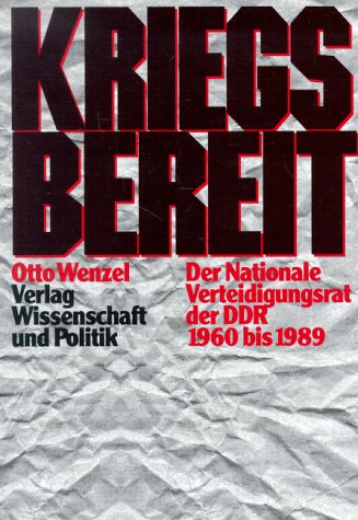 Kriegsbereit. Der Nationale Verteidigungsrat der DDR 1960-1989 German history