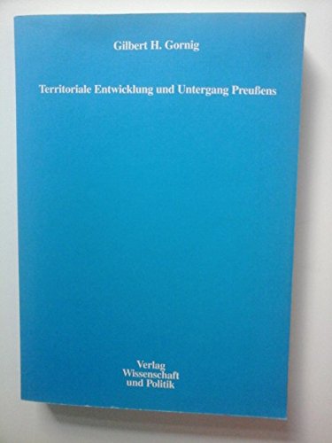 Territoriale Entwicklung und Untergang Preussens. Eine historisch-völkerrechtliche Untersuchung Books