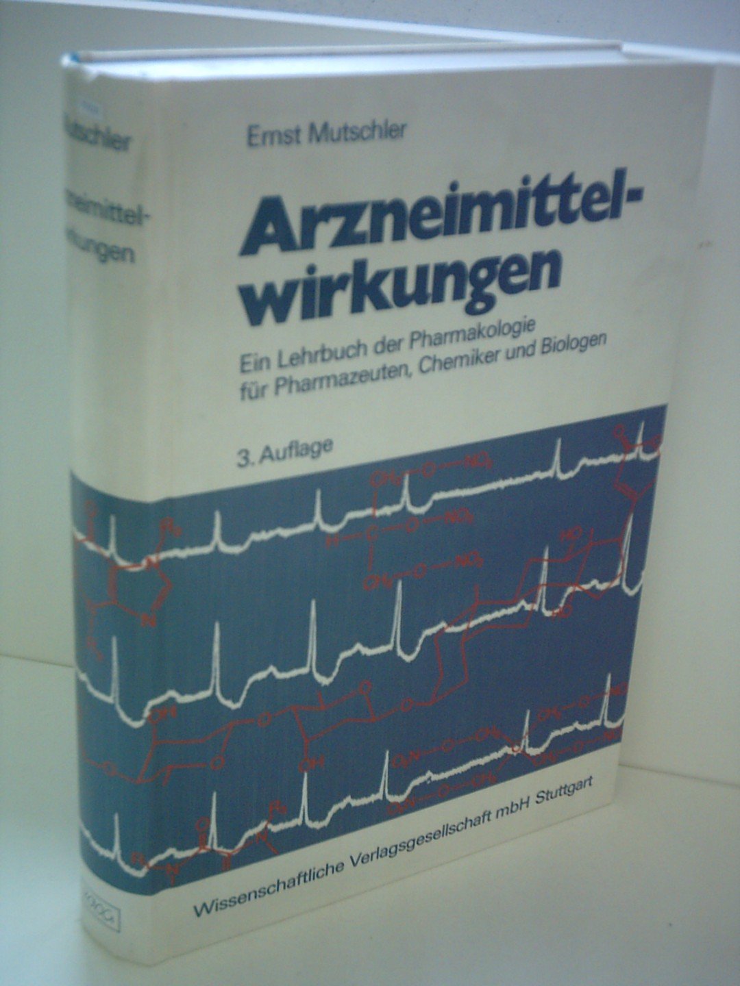 Ernst Mutschler: Arzneimittelwirkungen - Ein Lehrbuch der Pharmakologie für Pharmazeuten, Chcemiker und Biologen Books