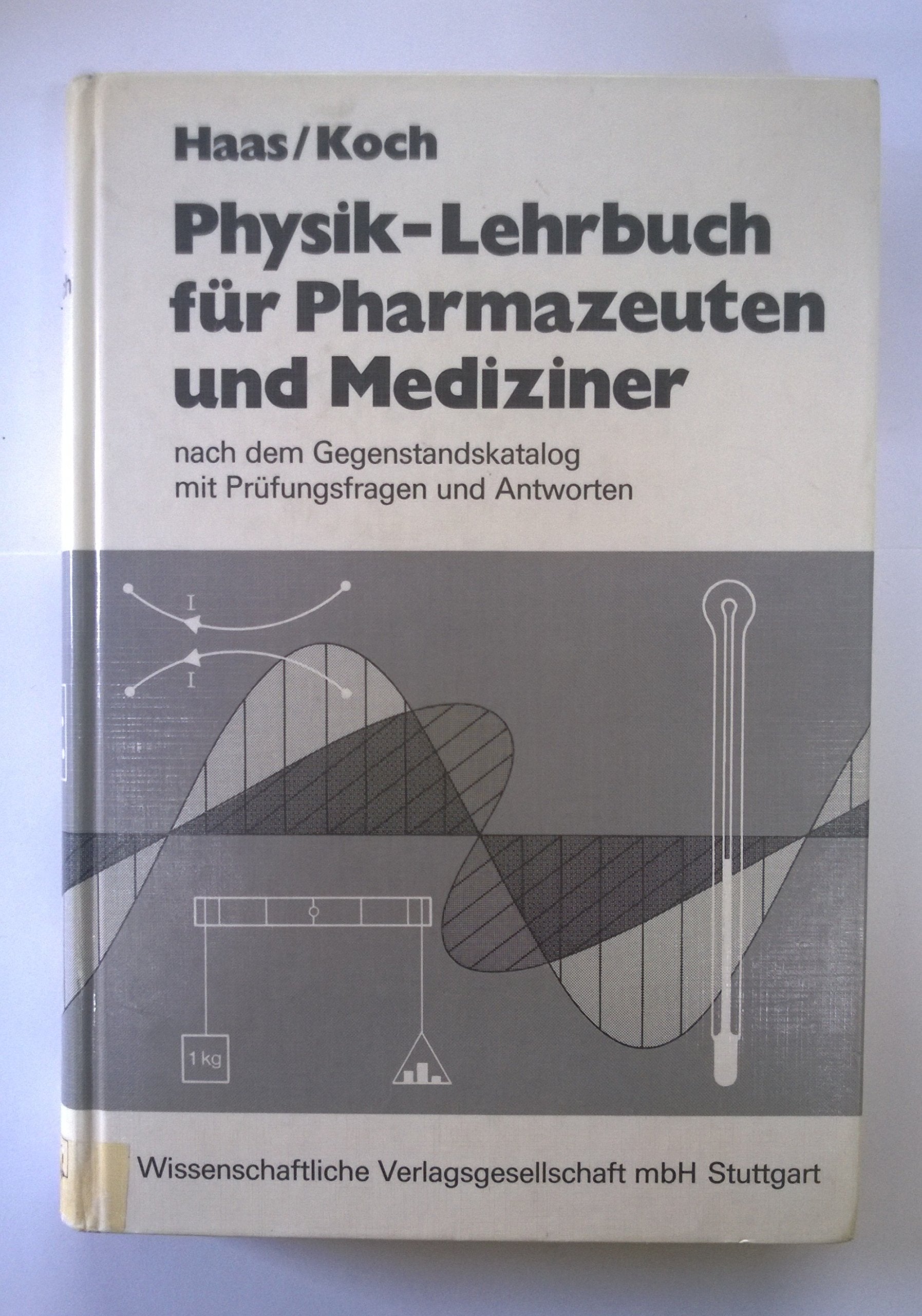 Physik-Lehrbuch für Pharmazeuten und Mediziner. Nach dem Gegenstandskatalog mit Prüfungsfragen und Antworten. Books