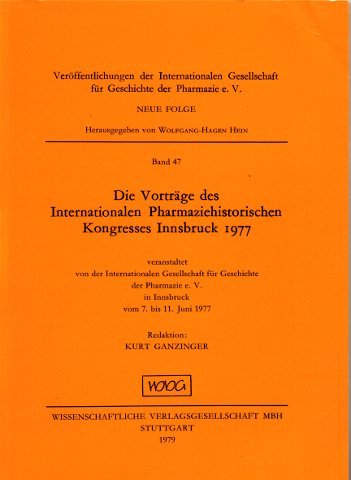Die Vorträge des Internationalen Pharmaziehistorischen Kongresses Innsbruck 1977: Veranstaltet von der Gesellschaft für Geschichte der Pharmazie e. V. in Innsbruck vom 7.-11.6.1977 book