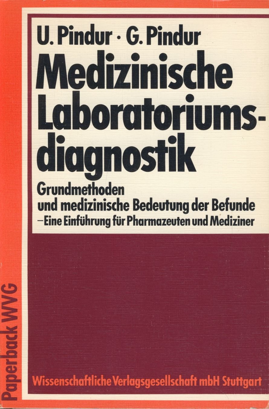 Medizinische Laboratoriumsdiagnostik. Grundmethoden und medizinische Bedeutung der Befunde. Eine Einführung für Pharmazeuten und Mediziner Books
