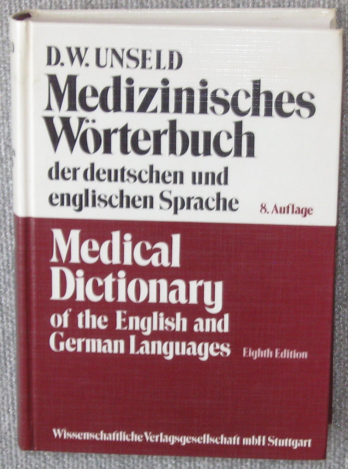 Medizinisches Wörterbuch der deutschen und englischen Sprache. Medical Dictionary of the English and German Languages. Engl.-Dt./Dt.-Engl. Medicine