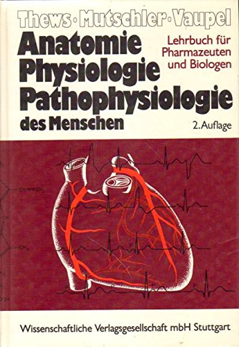 Anatomie, Physiologie, Pathophysiologie des Menschen. Ein Lehrbuch für Pharmazeuten und Biologen Medicine