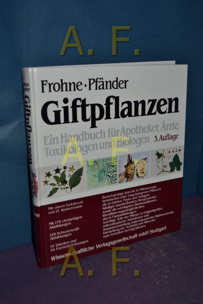 Giftpflanzen. Ein Handbuch für Apotheker, Ärzte, Toxikologen und Biologen Medicine