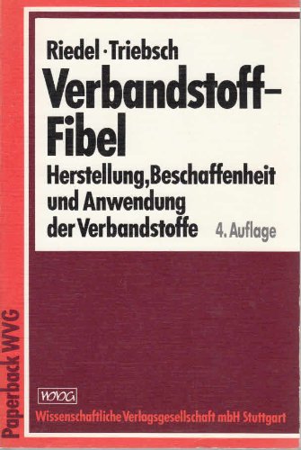 Verbandstoff-Fibel. Herstellung, Beschaffenheit und Anwendung der Verbandstoffe. Mit einem Kapitel "Chirurgisches Nahtmaterial" Medicine