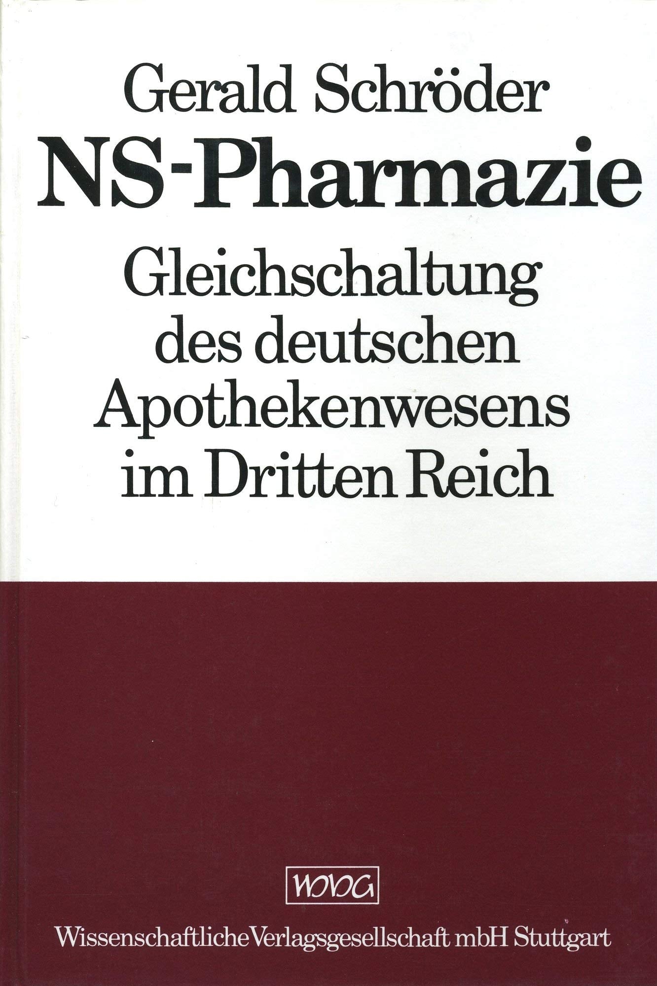 NS-Pharmazie: Gleichschaltung des deutschen Apothekenwesens im Dritten Reich Ursachen, Voraussetzungen, Theorien und Entwicklungen Medicine