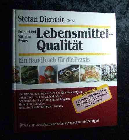 Lebensmittel-Qualität. Ein Handbuch für die Praxis Natural Sciences