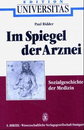 Im Spiegel der Arznei: Sozialgeschichte der Medizin Medicine
