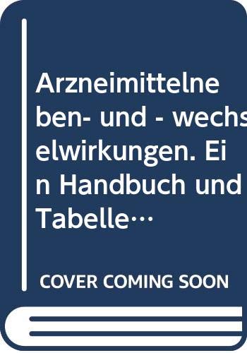 Arzneimittelneben- und - wechselwirkungen. Ein Handbuch und Tabellenwerk für Ärzte und Apotheker Medicine