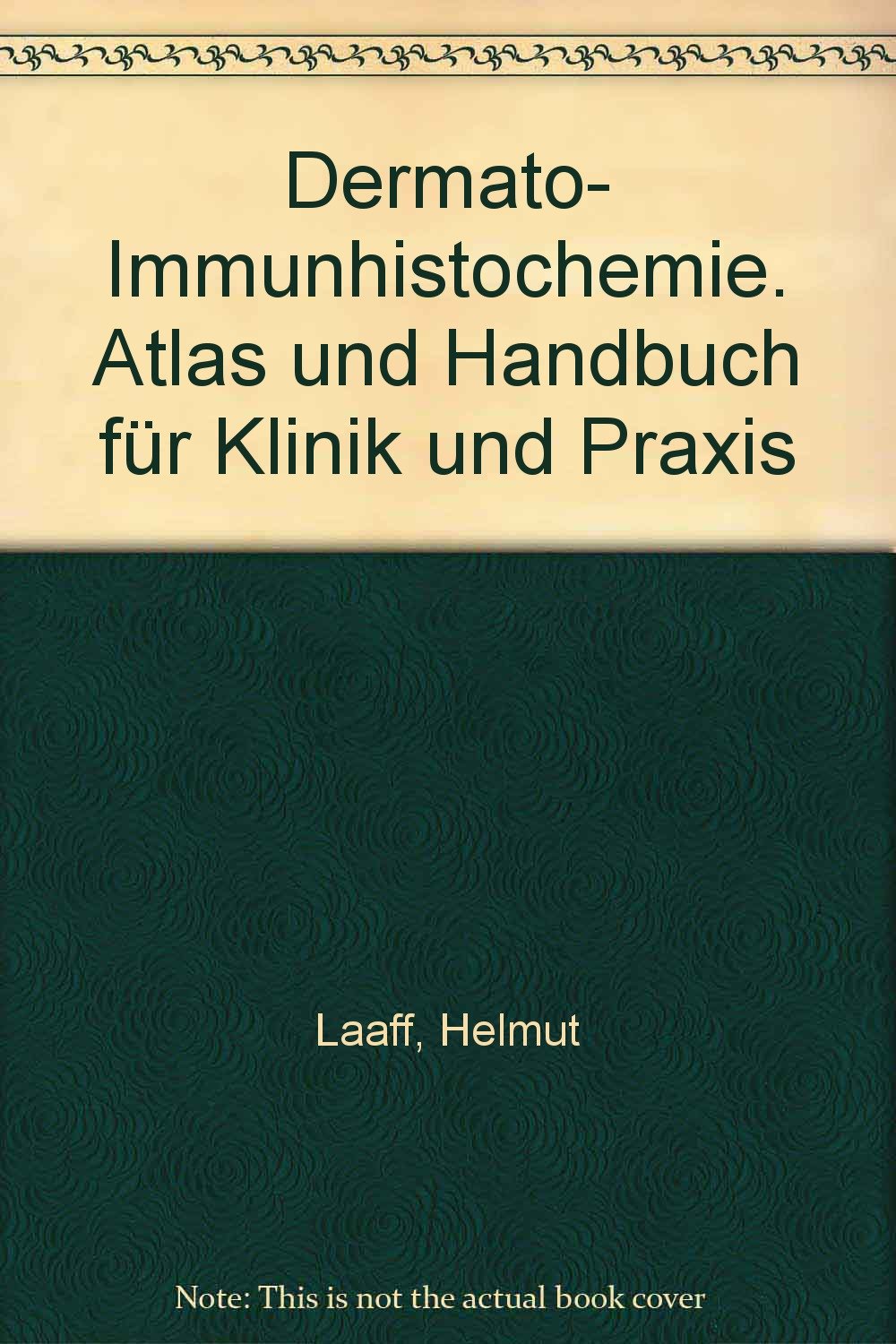 Dermato-Immunhistochemie: Atlas und Handbuch für Klinik und Praxis book