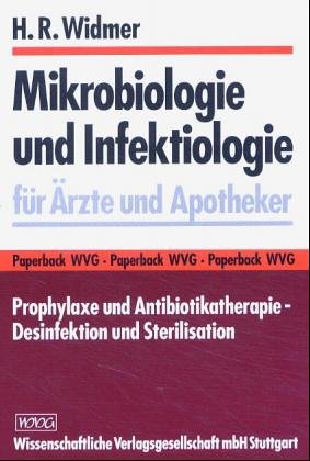 Mikrobiologie und Infektiologie für Ärzte und Apotheker: Prophylaxe und Antibiotikatherapie. Desinfektion und Sterilisation Medicine