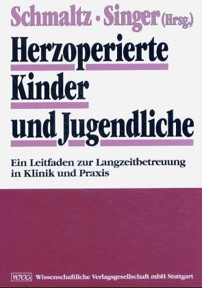 Herzoperierte Kinder und Jugendliche: Ein Leitfaden zur Langzeitbetreuung in Klinik und Praxis. Medicine