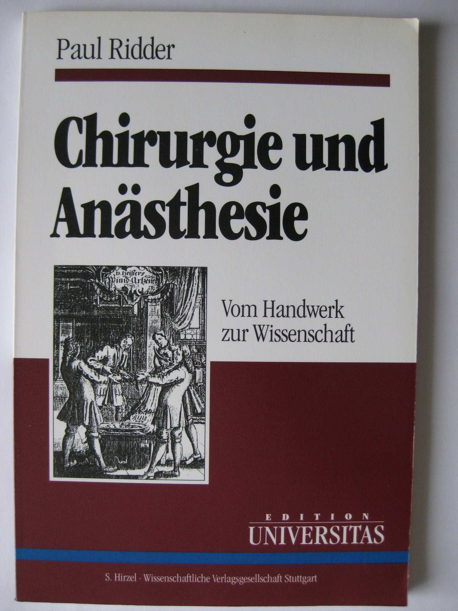 Chirurgie und Anästhesie. Vom Handwerk zur Wissenschaft Medicine
