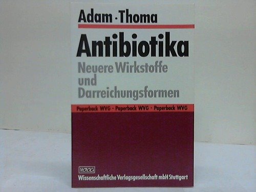 Antibiotika: Neuere Wirkstoffe und Darreichungsformen Medicine
