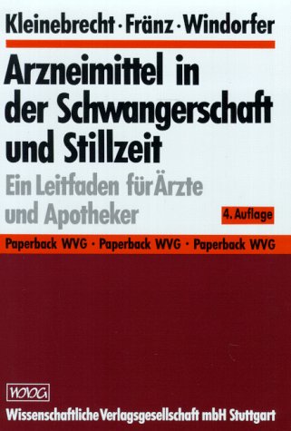Arzneimittel in der Schwangerschaft und Stillzeit. Ein Leitfaden für Ärzte und Apotheker Medicine