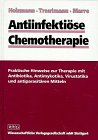 Antiinfektiöse Chemotherapie. Praktische Hinweise zur Therapie mit Antibiotika, Antimykotika, Virustatika und antiparasitären Mitteln Medicine
