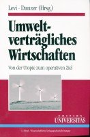 Umweltverträgliches Wirtschaften: Von der Utopie zum operativen Ziel Natural Sciences