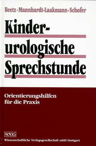 Kinderurologische Sprechstunde: Orientierungshilfen für Praxis und Klinik: Orientierungshilfen für die Praxis Medicine