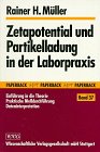 Zetapotential und Partikelladung in der Laborpraxis: Einführung in die Theorie, Praktische Meßdurchführung, Dateninterpretation. book