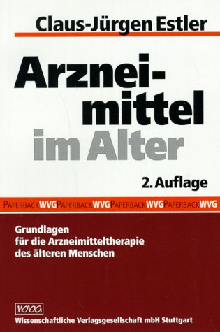 Arzneimittel im Alter: Grundlagen für die Arzneimitteltherapie des älteren Menschen Medicine