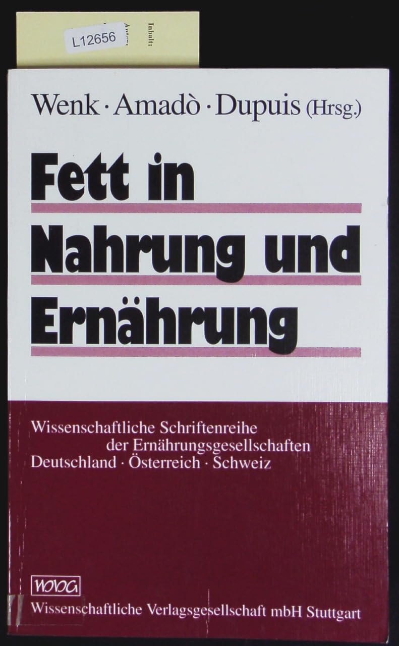 Fett in Nahrung und Ernährung: Referate u. Poster d. 9. Drei-Länder-Tagung d. Schweizer. Ges. f. Ernährungsforschung in Zus.-arb. m. d. Dtsch. u. ... in Zürich. Beitr. in engl. Sprache Medicine