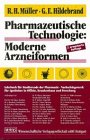 Pharmazeutische Technologie: Moderne Arzneiformen: Lehrbuch für Studierende der Pharmazie Nachschlagewerk für Apotheker in Offizin, Krankenhaus und Forschung Medicine