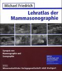 Lehratlas der Mammasonographie: Synopsis von Mammographie und Sonographie Medicine