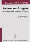 Lebererkrankungen: Pathophysiologie - Diagnostik - Therapie: Pathophysiologie, Diagnostik, Therapie. Ein Zwischenbericht für Klinik und Praxis Medicine