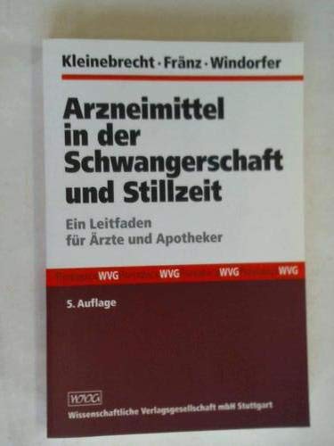 Arzneimittel in der Schwangerschaft und Stillzeit: Ein Leitfaden für Ärzte und Apotheker Medicine