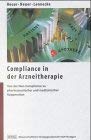 Compliance in der Arzneitherapie: Von der Non-Compliance zu pharmazeutischer und medizinischer Kooperation Medicine