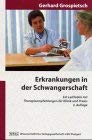 Erkrankungen in der Schwangerschaft. Ein Leitfaden mit Therapieempfehlungen für Klinik und Praxis Health, Nutrition & Fitness