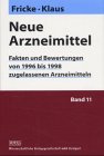 Neue Arzneimittel, Bd.11, Fakten und Bewertungen von 1996 bis 1998 zugelassenen Arzneimitteln Medicine