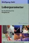 Laborparameter. Ein Kurzlehrbuch für Pflegeberufe Medicine