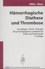 Hämorrhagische Diathese und Thrombose: Grundlagen - Klinik - Therapie Ein praxisbezogener Leitfaden für Ärzte und Studierende: Grundlagen, Klinik, ... Leitfaden für Ärzte und Medizinstudenten Medicine