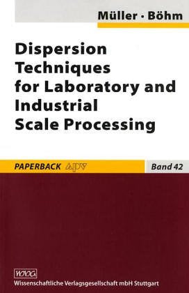 Dispersion Techniques for Laboratory and Industrial Scale Processing: The book chapters are based on the invied lectures and communications presented ... Meeting Berlin (Germany) 03-05 June 1999 Medicine