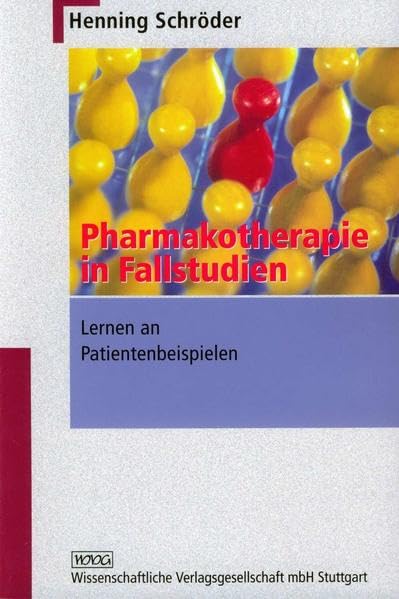 Pharmakotherapie in Fallstudien: Lernen an Patientenbeispielen Medicine
