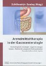 Arzneimitteltherapie in der Gastroenterologie: Pharmakologische Grundlagen - Organerkrankungen - Tumoren - Pädiatrische und geriatrische Besonderheiten - Gesundheitsökonomische Aspekte Medicine