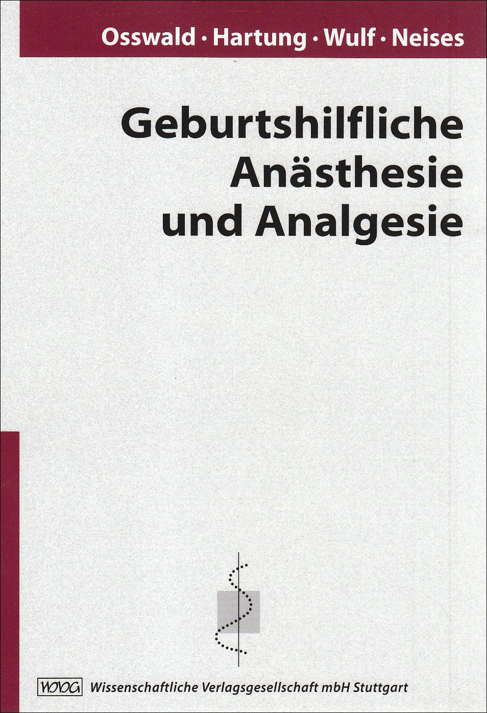 Geburtshilfliche Anästhesie und Analgesie Medicine