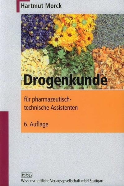 Drogenkunde für pharmazeutisch-technische Assistenten Medicine