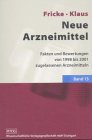Neue Arzneimittel: Fakten und Bewertungen von 1998 bis 2001 zugelassenen Arzneimitteln Medicine