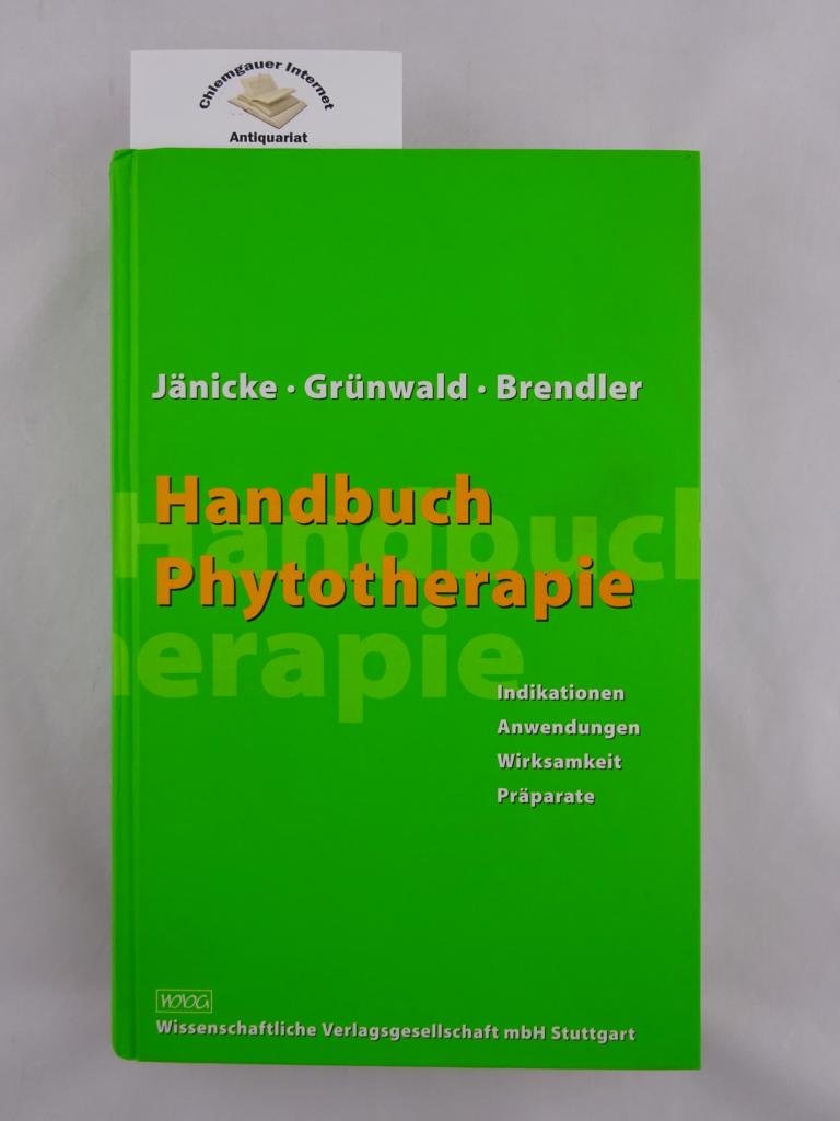 Handbuch Phytotherapie: Indikationen - Anwendungen - Wirksamkeit - Präparate Medicine